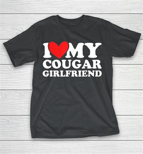 i heart my cougar girlfriend shirt